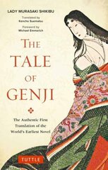 Tale of Genji: The Authentic First Translation of the World's Earliest Novel hind ja info | Romaanid  | kaup24.ee