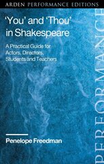 'You' and 'Thou' in Shakespeare: A Practical Guide for Actors, Directors, Students and Teachers hind ja info | Ajalooraamatud | kaup24.ee