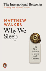 Why We Sleep: The New Science of Sleep and Dreams hind ja info | Eneseabiraamatud | kaup24.ee