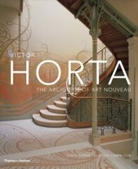 Victor Horta: The Architect of Art Nouveau hind ja info | Arhitektuuriraamatud | kaup24.ee