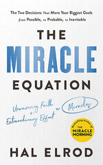 Miracle Equation : The Two Decisions That Move Your Biggest Goals from Possible, to Probable,The hind ja info | Eneseabiraamatud | kaup24.ee