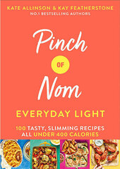Pinch of Nom Everyday Light : 100 Tasty, Slimming Recipes All Under 400 Calories hind ja info | Tervislik eluviis ja toitumine | kaup24.ee