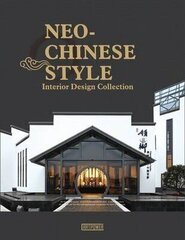 Neo-Chinese Style : Interior Design Collection hind ja info | Arhitektuuriraamatud | kaup24.ee