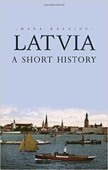 Latvia : A Short History hind ja info | Reisiraamatud, reisijuhid | kaup24.ee