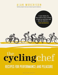 Cycling Chef : Recipes for Performance and Pleasure hind ja info | Retseptiraamatud  | kaup24.ee