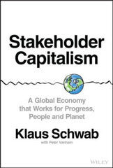 Stakeholder Capitalism : A Global Economy that Works for Progress, People and Planet hind ja info | Turunduse raamatud | kaup24.ee