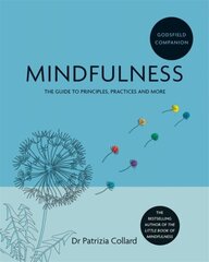 Godsfield Companion: Mindfulness : The guide to principles, practices and more цена и информация | Энциклопедии, справочники | kaup24.ee