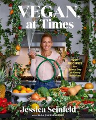 Vegan, at Times: 120+ Recipes for Every Day or Every So Often hind ja info | Retseptiraamatud  | kaup24.ee